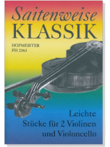 Saitenweise Klassik - Leichte Stücke für 2 Violinen und Violoncello
