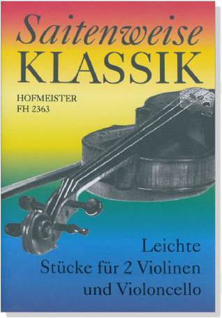 Saitenweise Klassik - Leichte Stücke für 2 Violinen und Violoncello