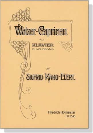 Walzer-Capricen  für Klavier zu vier Händen【Sigfrid Karg-Elert】op. 16