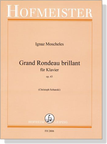 Moscheles【Grand Rondeau Brillant ,  Op. 43】für Klavier