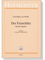 Carl Maria von Weber【Der Freischütz】für drei Fagotte Carl Maria von Weber【Der Freischütz】für drei Fagotte