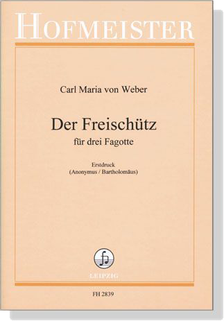 Carl Maria von Weber【Der Freischütz】für drei Fagotte