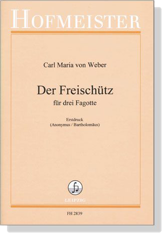 Carl Maria von Weber【Der Freischütz】für drei Fagotte Carl Maria von Weber【Der Freischütz】für drei Fagotte