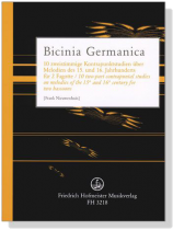 Bicinia Germanica【10 zweistimmige Kontrapunktstudien über Melodien des 15. und 16. Jahrhunderts】für 2 Fagotte Bicinia Germanica【10 zweistimmige Kontrapunktstudien über Melodien des 15. und 16. Jahrhunderts】für 2 Fagotte