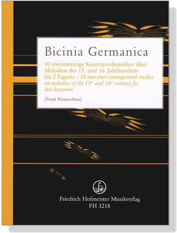 Bicinia Germanica【10 zweistimmige Kontrapunktstudien über Melodien des 15. und 16. Jahrhunderts】für 2 Fagotte