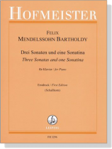 Mendelssohn Bartholdy【Three Sonatas and one Sonatina】for Piano , First Edition Mendelssohn Bartholdy【Three Sonatas and one Sonatina】for Piano , First Edition