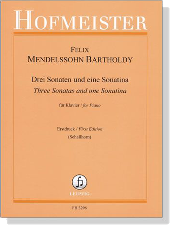 Mendelssohn Bartholdy【Three Sonatas and one Sonatina】for Piano , First Edition