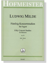 Ludwig Milde【Fünfzig Konzertstudien , Op. 26】für Fagott , Heft 2 Ludwig Milde【Fünfzig Konzertstudien , Op. 26】für Fagott , Heft 2