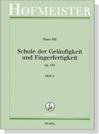 Hans Sitt【Schule der Geläufigkeit und Fingerfertigkeit , Op.135】Heft 2