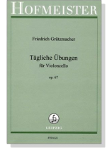 Friedrich Grützmacher【Tägliche Übungen op. 67】für Violoncello Friedrich Grützmacher【Tägliche Übungen op. 67】für Violoncello