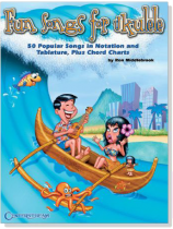 Fun Songs for Ukulele 50 Popular Songs in Notation & Tablature, Plus Chord Charts Fun Songs for Ukulele 50 Popular Songs in Notation & Tablature, Plus Chord Charts