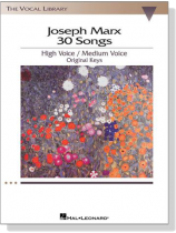 Joseph Marx【30 Songs】High Voice/Medium Voice , Original Keys Joseph Marx【30 Songs】High Voice/Medium Voice , Original Keys