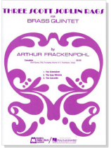 Three Scott Joplin【Rags】for Brass Quintet Three Scott Joplin【Rags】for Brass Quintet