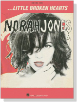 Norah Jones【Little Broken Hearts】for Piano‧Vocal‧Guitar Norah Jones【Little Broken Hearts】for Piano‧Vocal‧Guitar