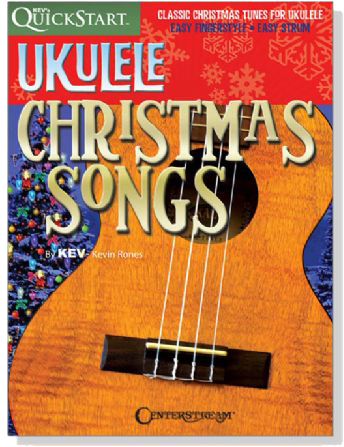 Kev's QuickStart : Ukulele Christmas Songs Kev's QuickStart : Ukulele Christmas Songs