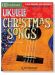 Kev's QuickStart : Ukulele Christmas Songs Kev's QuickStart : Ukulele Christmas Songs