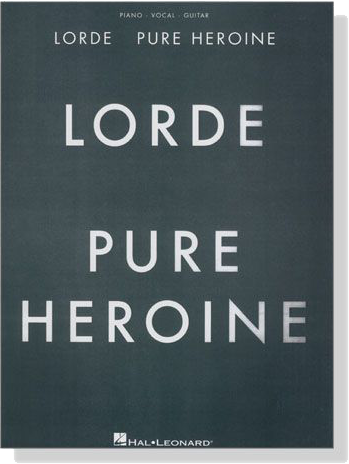 Lorde【Pure Heroine】Piano‧Vocal‧Guitar