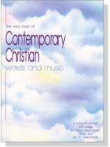 The Very Best of Contemporary Christian Words and Music The Very Best of Contemporary Christian Words and Music