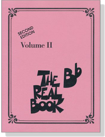 The B♭ Real Book【Volume Ⅱ】 The B♭ Real Book【Volume Ⅱ】
