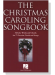 The Christmas Caroling Songbook