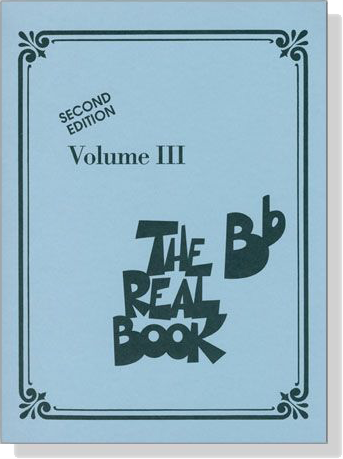 The B♭ Real Book【Volume Ⅲ】Second Edition
