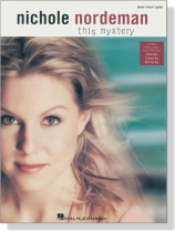 Nichole Nordeman【This Mystery】Piano/Vocal/Guitar Nichole Nordeman【This Mystery】Piano/Vocal/Guitar