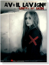 Avril Lavigne【Under My Skin】for Piano/Vocal/Guitar Avril Lavigne【Under My Skin】for Piano/Vocal/Guitar