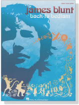 James Blunt【Back to Bedlam】Piano / Vocal / Guitar James Blunt【Back to Bedlam】Piano / Vocal / Guitar