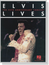 Elvis Lives【The 25th Anniversary Concert】Piano‧Vocal‧Guitar Elvis Lives【The 25th Anniversary Concert】Piano‧Vocal‧Guitar