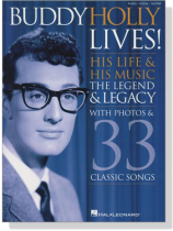 Buddy Holly Lives! 【His Life & His Music】Piano/Vocal/Guitar Buddy Holly Lives! 【His Life & His Music】Piano/Vocal/Guitar
