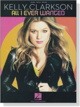 Kelly Clarkson【All I Ever Wanted】Piano/Vocal/Guitar Kelly Clarkson【All I Ever Wanted】Piano/Vocal/Guitar