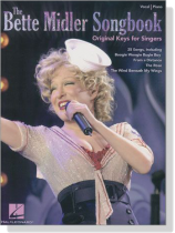 The Bette Midler Songbook , Original Keys for Singers Vocal/Piano The Bette Midler Songbook , Original Keys for Singers Vocal/Piano