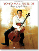 Yo Yo Ma & Friends【Songs of Joy & Peace】for Cello/Piano/Vocal Yo Yo Ma & Friends【Songs of Joy & Peace】for Cello/Piano/Vocal