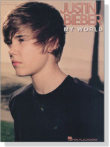 Justin Bieber【My World】Piano/Vocal/Guitar Justin Bieber【My World】Piano/Vocal/Guitar