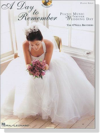 A Day to Remember－Piano Music for Your Wedding Day, The O'Neill Brothers ,Piano Solo