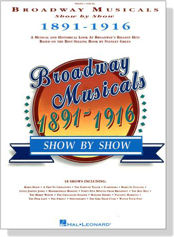 Broadway Musicals Show by Show, 1891-1916