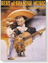 The Best of Spanish Music , Volume Two , Piano-Vocal-Guitar The Best of Spanish Music , Volume Two , Piano-Vocal-Guitar