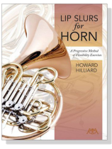 Lip Slurs for Horn【A Progressive Method】of Flexibility Exercises Lip Slurs for Horn【A Progressive Method】of Flexibility Exercises