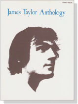James Taylor【Anthology】Piano‧Vocal James Taylor【Anthology】Piano‧Vocal