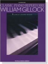 Classic Piano Repertoire【William Gillock】8 Great Piano Solos ,Elementary Level Classic Piano Repertoire【William Gillock】8 Great Piano Solos ,Elementary Level