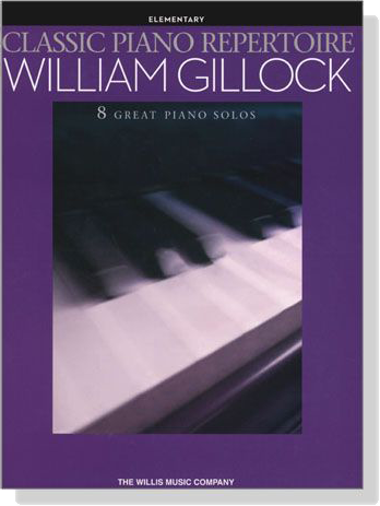 Classic Piano Repertoire【William Gillock】8 Great Piano Solos ,Elementary Level