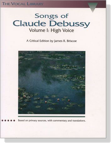 【Songs of Claude Debussy】Volume Ⅰ: High Voice