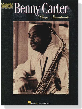 Benny Carter【Plays Standards】Artist Transcriptions－Saxophone