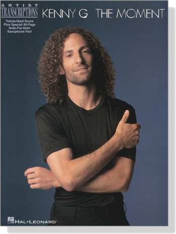 Kenny G【The Moment】Artist Transcriptions ‧Saxophone