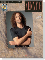 Kenny G【CD+樂譜】A Study of His Compositions and Playing Style , Saxophone Signature Licks Kenny G【CD+樂譜】A Study of His Compositions and Playing Style , Saxophone Signature Licks