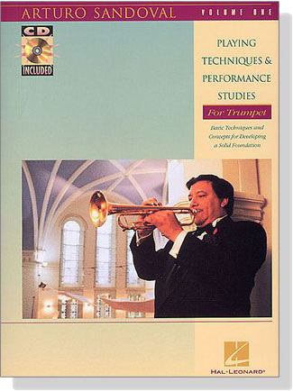 Arturo Sandoval : Playing Techniques & Performance Studies【CD+樂譜】for Trumpet , Volume One Arturo Sandoval : Playing Techniques & Performance Studies【CD+樂譜】for Trumpet , Volume One