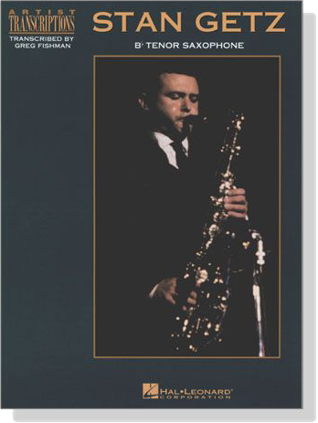 【Stan Getz】Artist Transcriptions‧B♭ Tenor Saxophone
