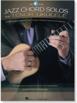 Jazz Chord Solos for Tenor Ukulele【CD+樂譜】 Jazz Chord Solos for Tenor Ukulele【CD+樂譜】