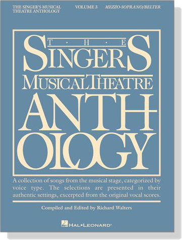 The Singer's Musical Theatre Anthology , Volume 3 , Mezzo-Soprano/Belter The Singer's Musical Theatre Anthology , Volume 3 , Mezzo-Soprano/Belter