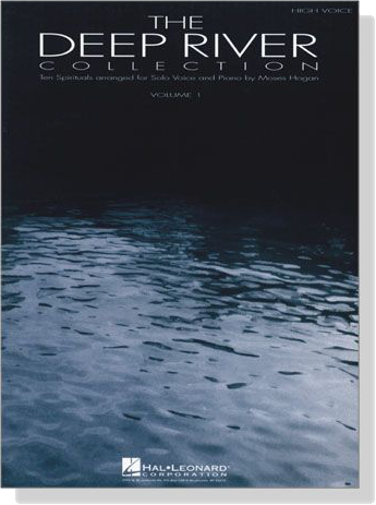 【The Deep River Collection】Ten Spirituals arranged for Solo Voice and Piano  by Moses Hogan , Volume 1 , High Voice